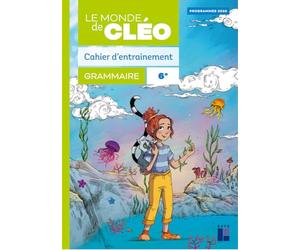 Cahier d'entrainement 6e + aide-mémoire - Grammaire - Le monde de Cléo (programmes 2025)
