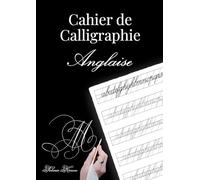 Cahier d'entraînement à la calligraphie anglaise, exercices pour débutant et feuilles lignées avec pente de 54°: Le complément au Manuel de Calligraphie Anglaise pour pratiquer au quotidien