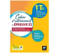 Cahier D'entraînement À L'épreuve E2 1re-Tle Bac Pro Métiers Du Commerce Et De La Vente - Option A - Analyse Et Résolution De Situations Professionnelles