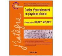 Cahier D'entraînement En Physique-Chimie - Classes Prépas Mp/Mp* - Mpi/Mpi*