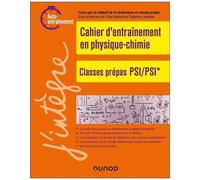 Cahier D'entraînement En Physique-Chimie - Classes Prépas Psi/Psi* - Auto-Entraînement