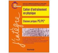 Cahier D'entraînement En Physique - Classes Prépas Pc/Pc*