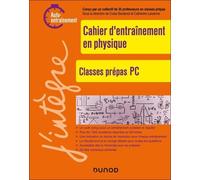 Cahier D'entraînement En Physique - Classes Prépas Pc/Pc*