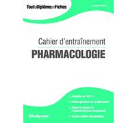 Cahier d'entraînement pharmacologie: Validation de l'UE 2.11, Notions générales sur le médicament, risques...
