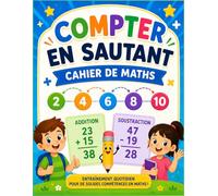 Cahier d'Entraînement Quotidien Compter par Bonds Additions et Soustractions pour Enfants: Mon Cahier de Maths Ludique et Stimulant, Spécial Dyscalculie et Troubles de l'Apprentissage