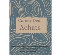 Cahier Des Achats: Reporter Vos Achats en Détail et Rapidement, Registre de Comptabilité Conforme aux obligations comptables, Indispensable pour les Auto-Entrepreneurs