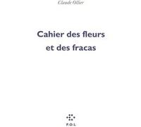 Cahier des fleurs et des fracas Claude Ollier (Auteur)