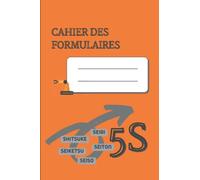Cahier des formulaires 5S: Carnet à remplir pour votre processus 5S | Professionnels & Entreprise & Industrie | LEAN | Format prêt à l'emploi | 100 pages | Petit format 15 x 23 cm
