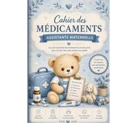 Cahier des Médicaments Assistante Maternelle: Registre professionnel pour le suivi des traitements, médicaments, ordonnances et autorisations parentales