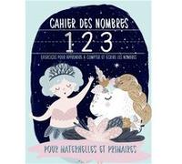 Cahier des nombres : exercices pour apprendre à compter et écrire les nombres - 86 pages Format 21,5 x 28 cm NLFBP Editions (Auteur)