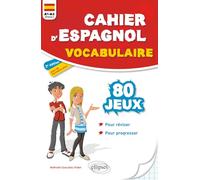 Cahier d'espagnol - 80 jeux de vocabulaire pour réviser et progresser en s'amusant: A1-A2 (cycle 4) - 2e édition