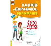 Cahier D'espagnol Grammaire - 100 Jeux De Grammaire Pour Réviser Et Progresser A1-A2 (Cycle 4)