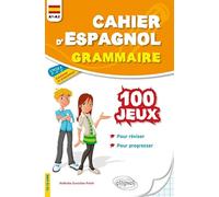 Cahier d'espagnol grammaire: 100 jeux de grammaire pour réviser et progresser A1-A2 (cycle 4)