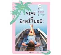 Cahier d'été vive la zénitude ! Collectif (Auteur)