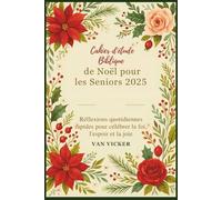 Cahier d'étude Biblique de Noël pour les Seniors 2025: Réflexions quotidiennes rapides pour célébrer la foi, l'espoir et la joie
