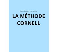 Cahier d'étude & prise de notes - La méthode Cornell pour réussir ses révisions: Carnet de Prise de Notes Intelligente avec Guide et Schéma Explicatif | Fiches et Grilles Structurées pour Étudiants