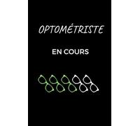 Cahier d'étudiant optométrie: Cadeau de graduation pour les optométristes et les étudiants en optométrie, cahier de cadeau amusant (6 x 9 cahiers lignés, 120 pages)