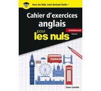 Cahier d'exercices anglais intermédiaire pour les Nuls Claire Costello (Auteur)
