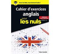 Cahier d'exercices anglais pour les Nuls: | Pour débutants et faux débutants, niveau A1 - A2