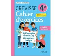 Cahier d'exercices de grammaire française pour la 4ème - Les cahiers Grevisse