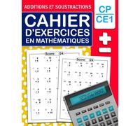 Cahier D'exercices de Mathématiques pour Cours Préparatoire - Cours Elémentaire 1 | Additions et Soustractions: Exercices de calcul pour première ... Additions et Soustractions pour les enfants