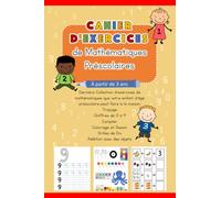 Cahier d'Exercices de Mathématiques Préscolaires À partir de 3 ans Dernière Collection d'exercices de mathématiques que votre enfant peut faire à la ... grilles de dix, addition avec des objets