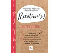 Cahier d'exercices de Relation(s): L'art et la manière d'être heureux avec les autres