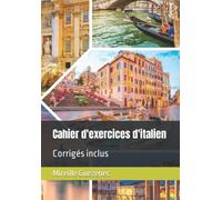 Cahier d'exercices d'italien: Corrigés inclus
