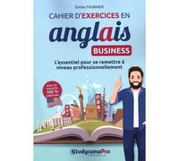 Cahier d'exercices en anglais business L'essentiel pour se remettre à niveau professionnellement - Emilie Fournier - Studyrama Eds - broché - Méthode de langue