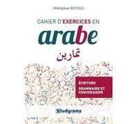 Cahier D'exercices En Arabe - Ecriture, Grammaire, Conjugaison