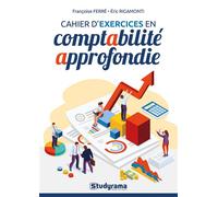 Cahier d'exercices en comptabilité approfondie - Françoise Ferré - Studyrama Eds - broché - Manuel