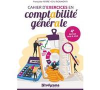 Cahier d'exercices en comptabilité générale Françoise Ferré (Auteur), Eric Rigamonti (Auteur)