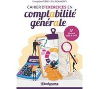 Cahier d'exercices en comptabilité générale Françoise Ferré (Auteur), Eric Rigamonti (Auteur)