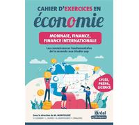 Cahier d'exercices en économie - Monnaie, finance, finance internationale Les connaissances fondamentales de la seconde aux études sup - Marc Montoussé - Studyrama Eds - broché - Scolaire / Universita