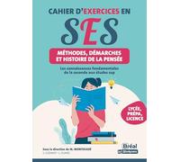 Cahier d'exercices en SES - Méthodes, démarches et histoire de la pensée: Les connaissances fondamentales de la seconde aux études sup