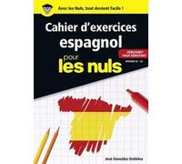 Cahier d'exercices Espagnol pour les nuls - Débutant / Faux débutant - Niveaux A1 - A2 Jose Gonzalez Ordonez (Auteur)