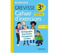 Cahier d'exercices Français 3e - Grevisse Langue française - Orthographe, Grammaire, Conjugaison - Edition 2021