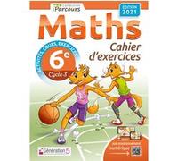 Génération 5 – Cahier d'exercices iParcours maths 6e – Avec rappels de cours – Édition 2021