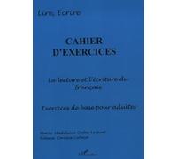 Cahier d'exercices : la lecture et l'écriture du francais, exercices pour adultes