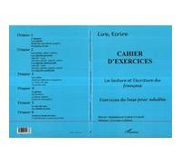Cahier d'exercices - la lecture et l'ecriture du français Cahier d'exercices de base pour adultes - Marie-Madeleine Costes-Le Guet - L'harmattan - broché - Scolaire / Universitaire