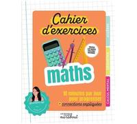 Cahier D'exercices Maths - 10 Minutes Par Jour Pour Progresser + Corrections Expliquées