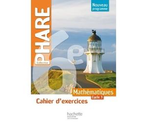 Cahier d'exercices Phare mathématiques cycle 3 / 6e - éd. 2016 Cahier d'exercices, Edition 2016 - Roger Brault - Hachette Education - broché - Scolaire / Universitaire