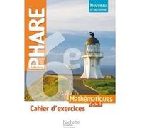 Cahier d'exercices Phare mathématiques cycle 3 / 6e - éd. 2016 Roger Brault (Auteur), Isabelle Daro (Auteur), Christine Ferrero (Auteur), Marie-Claire Cipolin (Auteur), Benoit Ripaud (Auteur), Sébasti