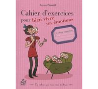 Cahier d'exercices pour bien vivre ses emotions