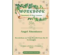 Cahier d'exercices pour l'abondance des anges : révélations sur la vraie richesse des 12 archanges : un guide pratique du livre de Belinda J. Womack