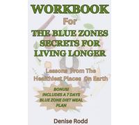 Cahier d'exercices pour les zones bleues secrets pour vivre plus longtemps : leçons des endroits les plus sains de la terre