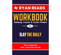 Cahier d'exercices pour SLAY the Bully: Comment négocier avec un narcissique et gagner | Un guide du livre de Rebecca Zung Esq. avec des invites d'action
