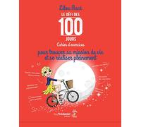 Le Défi Des 100 Jours Pour Pour Trouver Sa Mission De Vie Et Se Réaliser Pleinement - Cahier D'exercices
