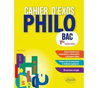 Cahier d'exos Philo. Bac Tle toutes séries