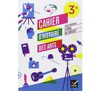 Cahier d'Histoire des Arts 3e, pour préparer l'oral du brevet éd. 2012 - Cahier d'activités